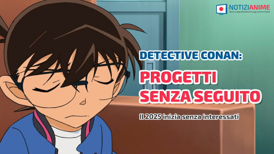 Detective Conan, progetti senza seguito - Niente nuovi episodi in italiano - Il 2025 inizia all'insegna dell'abbandono con zero aziende interessate - Notizianime