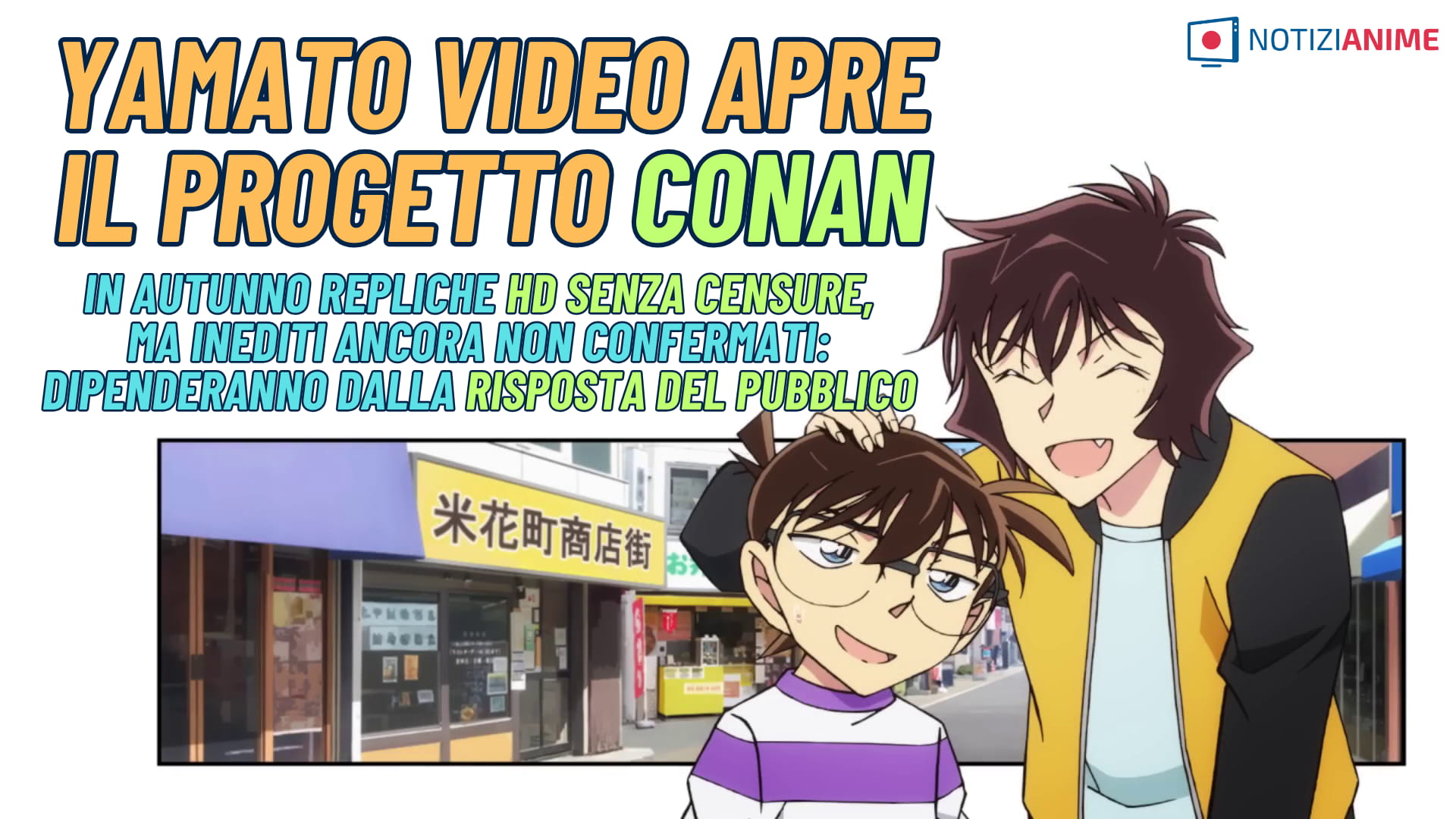 Yamato Video apre il progetto Detective Conan - Repliche in autunno 2025 rimasterizzate senza censure - Inediti affidati alla risposta del pubblico - Notizianime