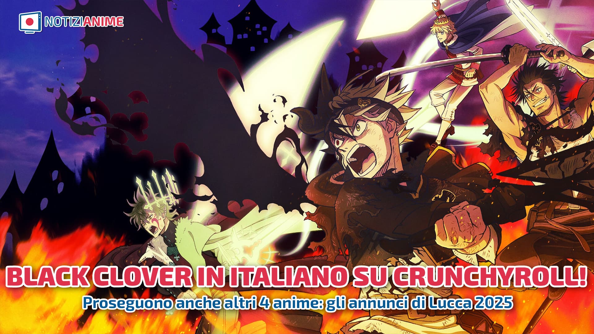 Su Crunchyroll doppiaggio italiano per Black Clover! 4 prosiegui importanti tra cui la Speziale - Tutti gli annunci Crunchyroll di Lucca Comics 2025 - Notizianime