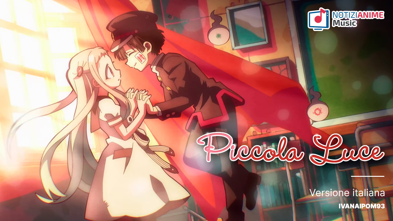 Tiny Light, sigla di Jibaku Shounen Hanako-kun, di Akari Kito - Versione italiana Piccola Luce di IvanAipom93 - Notizianime